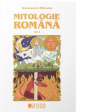 Mitologie romana, volumul I - Antoaneta Olteanu