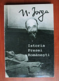 Nicolae Iorga - Istoria presei romanesti (1999)