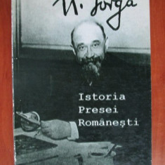 Nicolae Iorga - Istoria presei romanesti (1999)