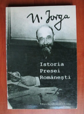 Nicolae Iorga - Istoria presei romanesti (1999) foto