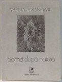 PORTRET DUPA NATURA de VIRGINIA CARIANOPOL , 1989