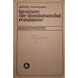 Ovidiu Papadima - Ipostaze ale iluminismului romanesc (Editia: 1975)