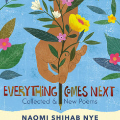 Everything Comes Next: Collected and New Poems