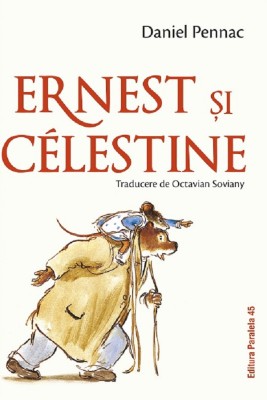 Ernest Si Celestine (Editie Cartonata), Pennac Daniel - Editura Paralela 45 foto