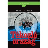 T&eacute;kozl&oacute; orsz&aacute;g &ndash; &Eacute;s m&eacute;gis &eacute;l&uuml;nk! 18. - Bog&aacute;r L&aacute;szl&oacute;