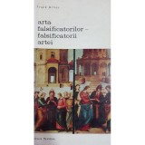 Frank Arnau - Arta falsificatorilor - falsificatorii artei (Editia: 1970)