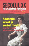 Secolul XX Vol.20: Seductia, sexul si social media. Armele secrete ale armatelor moderne - Jakob van Eriksson, 2024