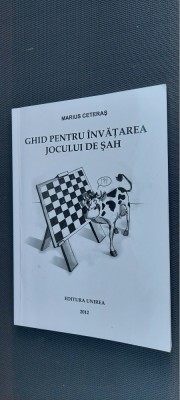 GHID PENTRU INVATAREA JOCULUI DE SAH - MARIU CETERAS EDITURA UNIREA foto