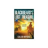 Blackbeard's Lost Treasure: A Lucas Caine Adventure