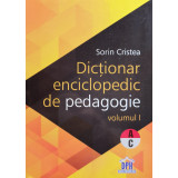 Dictionar Enciclopedic de Pedagogie &ndash; Vol I &ndash; A-C