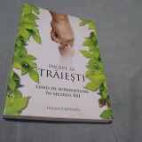 GHID DE SUPRAVETUIRE IN SECOLUL XXI -INCEPE SA TRAIESTI, Alta editura
