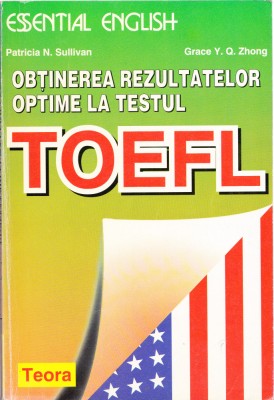 AS - SULLIVAN &amp;amp; ZHONG - OBTINEREA REZULTATELOR OPTIME LA TESTUL TOEFL foto