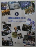 FAMILIA LAUDE - REUT , DE 25 DE ANI IMPREUNA , editie ingrijita de ALINA DAN , 2022