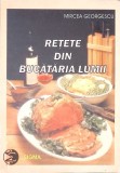 Rețete din Bucătăria Lumii - Mircea Georgescu, Sigma 1999, Carte de Bucate, Limba Rom&acirc;nă, 228 Pagini