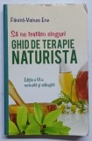 GHID DE TERAPIE NATURISTA , SA NE TRATAM SINGURI de FANICA VOINEA ENE , EDITIA A VI -A REVIZUITA SI ADAUGITA , 2009 , * PREZINTA URME DE UZURA