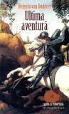 Ultima aventură - Paperback brosat - Heimito von Doderer - Humanitas