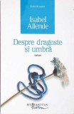 DESPRE DRAGOSTE SI UMBRA-ISABEL ALLENDE-353872