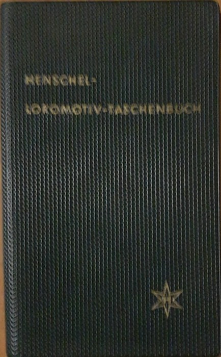 HENSCHEL LOKOMOTIV TASCHENBUCH 1960 - CARTE TEHNICA LOCOMOTIVE HENSCHEL