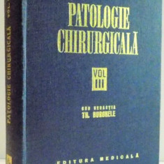 PATOLOGIE CHIRURGICALA de TH. BURGHELE , VOL III , 1977