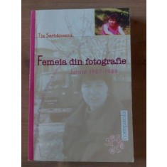 Femeia din fotografie jURNAL 1987-1989- Tia Serbanescu