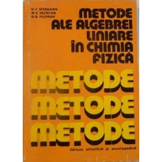 METODE ALE ALGEBREI LINIARE IN CHIMIA FIZICA de N.F. STEPANOV, M.E. ERLIKINA, G.G. FILIPPOV , 1980
