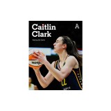Caitlin Clark: Raising the Game