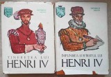 TINERETEA LUI HENRI IV. IMPLINIREA SI SFARSITUL LUI HENRI IV VOL.1-2-HEINRICH MANN