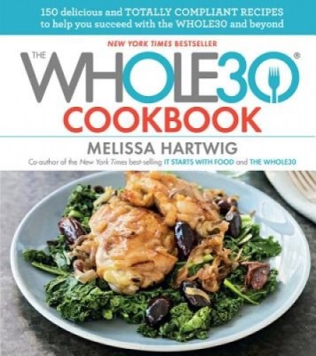 The Whole30 Cookbook: 150 Delicious and Totally Compliant Recipes to Help You Succeed with the Whole30 and Beyond foto