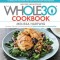 The Whole30 Cookbook: 150 Delicious and Totally Compliant Recipes to Help You Succeed with the Whole30 and Beyond