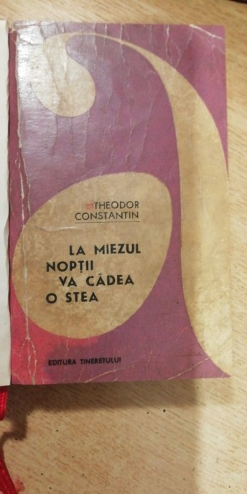 myh 547f- THEODOR CONSTANTIN - LA MIEZUL NOPTII VA CADEA O STEA