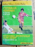 Iulian Vilcu, Liviu Bulus - Fotbalul feminin in lume si la noi. Refacerea sportivului dupa efort si alimentatia lui
