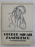 GEORGE MIHAIL ZAMFIRESCU - CORESPONDENTA , editie de CLAUDIU DIMIU , 1988