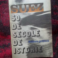 k4 BERNARD SIMIOT - SUEZ. 50 DE SECOLE DE ISTORIE