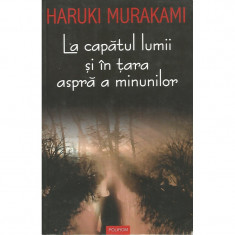 La capatul lumii si in tara aspra a minunilor - Haruki Murakami foto