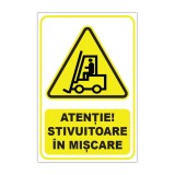 Indicator de avertizare Atenție! Stivuitoare &icirc;n mișcare