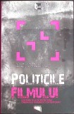 POLITICILE FILMULUI. CONTRIBUTII LA INTERPRETAREA CINEMAULUI ROMANESC CONTEMPORAN-ANDREI GORZO-273915