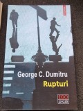 George C. Dumitru - Rupturi