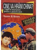 Lester R. Brown - Cine va hrani China? Apel la desteptare pentru o planeta mica (semnata) (Editia: 1996)