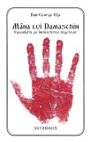 Mana lui Damaschin. Calendarul pe incheieturile degetelor &ndash; Dan-George Uza