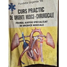 CURS PRACTIC DE URGENTE MEDICO-CHIRURGICALE. PRIMUL AJUTOR SPECIALIZAT IN URGENTE MEDICALE - DAN MANASTIREANU VOL.2