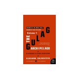 The Gulag Archipelago, 1918-1956: Volume 1: An Experiment in Literary Investigation