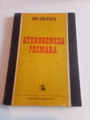 ATEROGENEZA PRIMARA - ION CALUSER foto