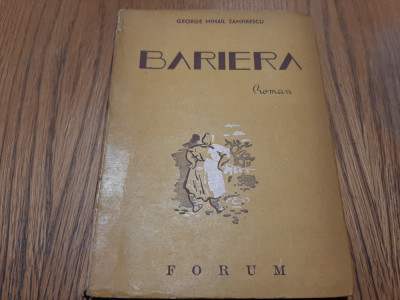 GEORGE MIHAIL ZAMFIRESCU - Bariera - G. LOWENDAL (desen), 1946, 180p. foto