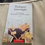Dialoguri intrerupte, corespondenta Mircea Eliade - Ioan Petru Culianu