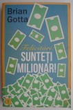 Felicitari! Sunteti milionar! - Brian Gotta