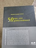 1970-2020, 50 de ani de grafica romaneasca - Alexandru Constantin Chituta