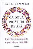 Ca doua picaturi de apa - Carl Zimmer