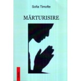 Sofia Timofte - Marturisire - 122449