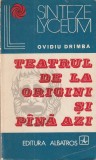 OVIDIU DRIMBA - TEATRUL DE LA ORIGINI SI PANA AZI