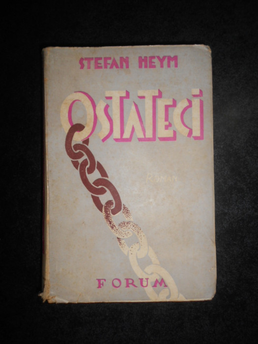 Stefan Heym - Ostateci (1935, prima editie tiparita in Romania)